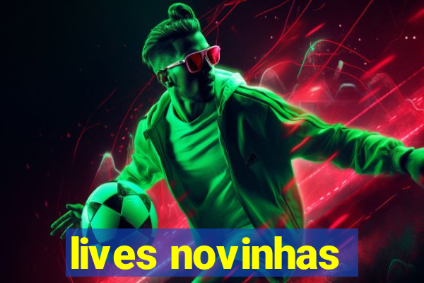 lives novinhas